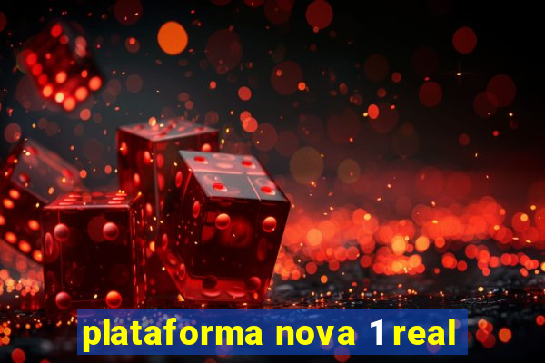 plataforma nova 1 real